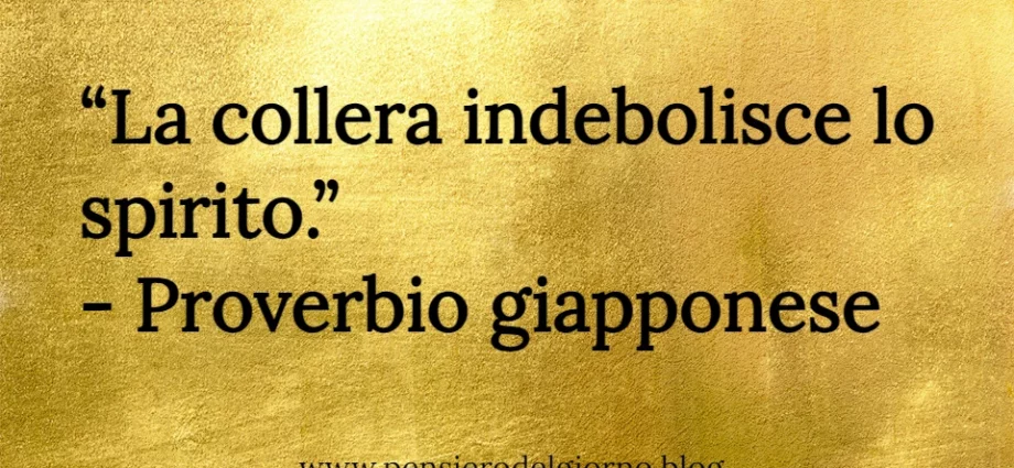 La collera indebolisce lo spirito proverbio giapponese