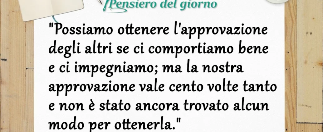 Frase di oggi la nostra approvazione vale cento volte tanto. Mark Twain