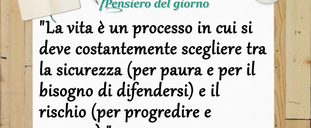 Frase di oggi: La vita è un processo in cui si deve costantemente scegliere. Abraham Maslow
