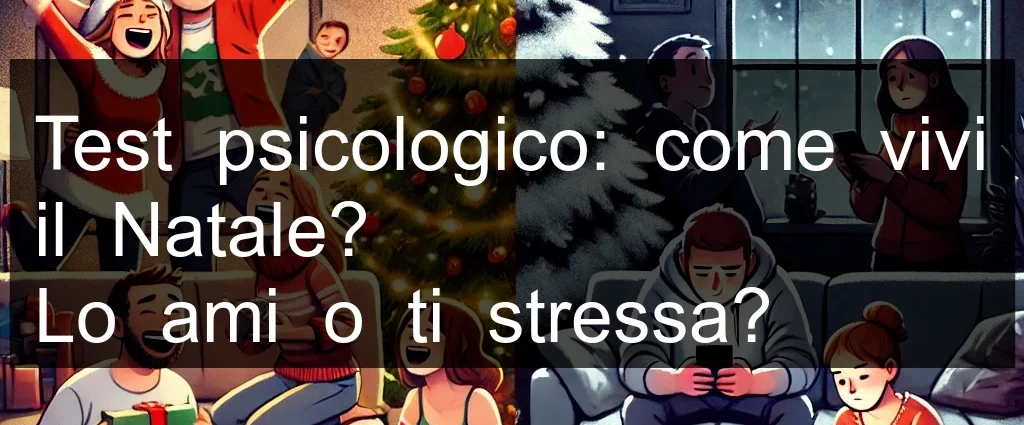 Test psicologico: come vivi il Natale