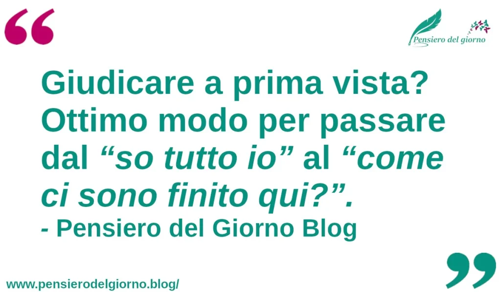 Frase del 26 maggio Giudicare a prima vista può portare guai apparenze ingannano