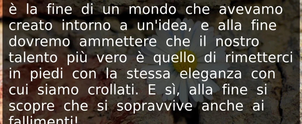Frase del 7 giugno Il fallimento non è la fine del mondo