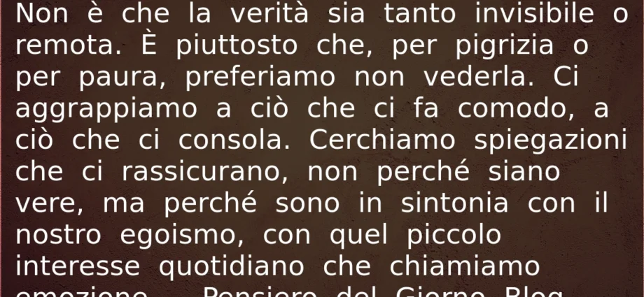 Frase del 15 giugno Non è che la verità sia tanto invisibile