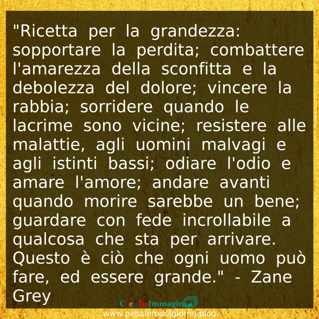 Frase del 19 Giugno Ricetta per la grandezza dell'essere umano
