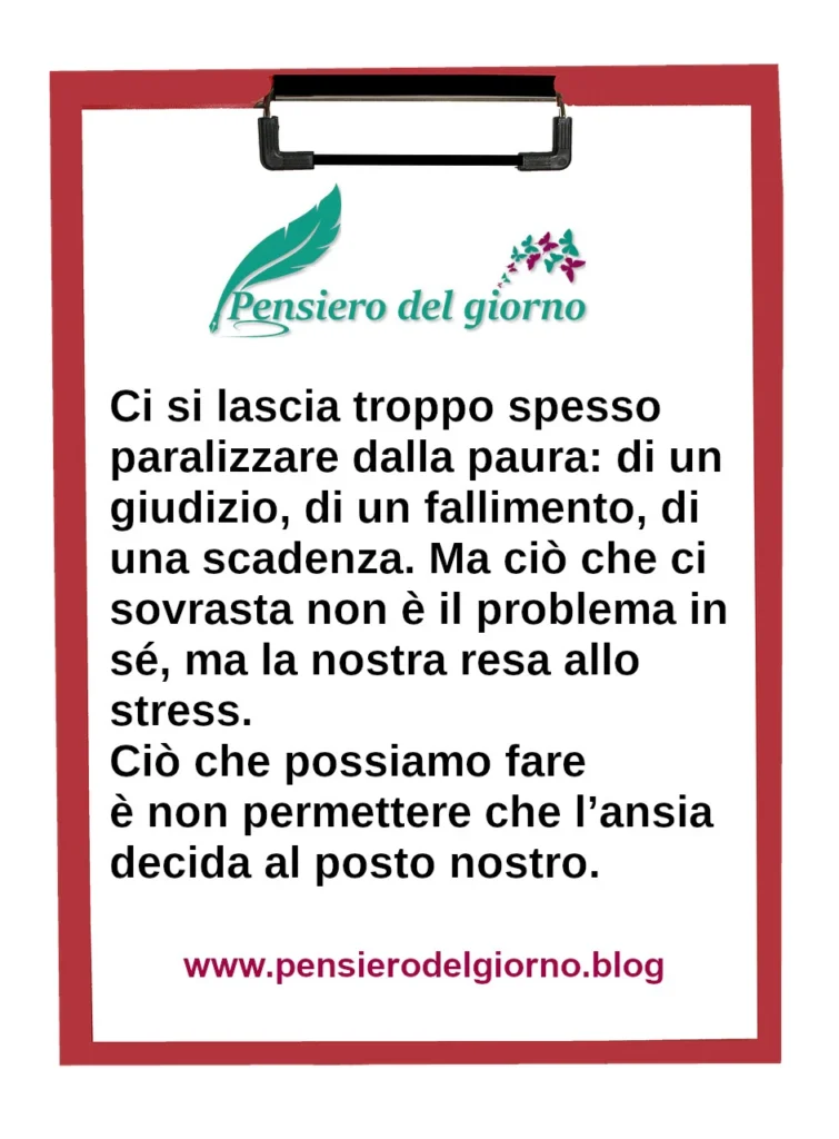 Frase del 4 luglio ci si lascia troppo spesso paralizzare dalla paura.