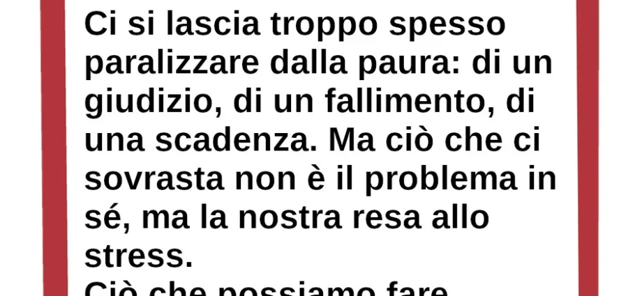 Frase del 4 luglio ci si lascia troppo spesso paralizzare dalla paura.