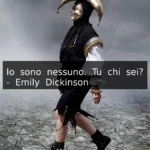 Io sono nessuno. Tu chi sei? Poesia di Emily Dickinson